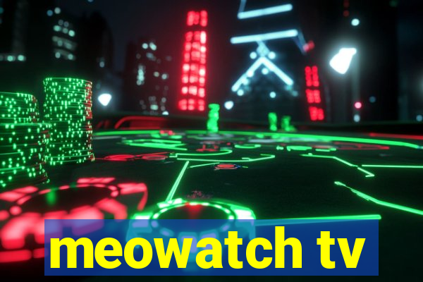 meowatch tv